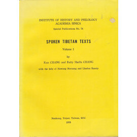 Institute of History and Phililogy Academaia Sinica, Taipei Spoken Tibetan Texts, Volume 1, by Kun Chang, Betty Shefts Chang