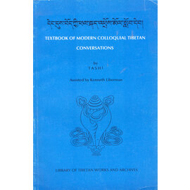 LTWA Textbook of modern colloquial Tibetan conversations, by Tashi, Kenneth Liberman