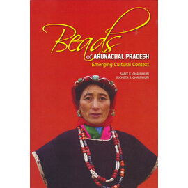 Niyogi Books Beads of Arunachal Pradesh, by Sarit K. Chaudhuri, Sucheta S. Chaudhari