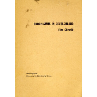 Deutsche Buddhistische Union Buddhismus in Deutschland: Eine Chronik, von Hellmuth Hecker