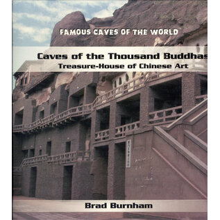 The Rosen Publishing  Group, New York Caves of the Thousand Buddhas, by Brad Burnham