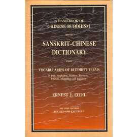 Asian Educational Services, Delhi A Handbook of Chinese Buddhism being Sanskrit-Chinese Dictionary, by Ernest J. Eitel