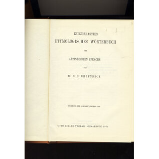 Otto ZellerVerlag, Osnabrück Kurzgefasstes Etymologisches Wörterbuch der Altindischen Sprache, von C. C. Uhlenbeck