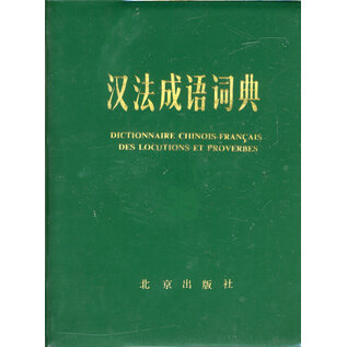 Beijing Publishing  House Dictionnaire Chinois-Francais des Locutions et Proverbes