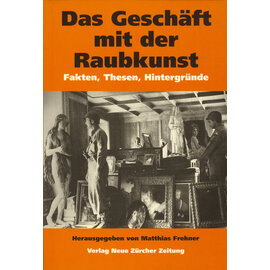Verlag NZZ Das Geschäft mit der Raubkunst, von Matthias Frehner