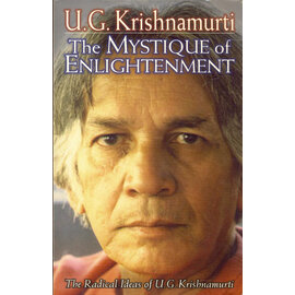 Sentient Publications, Boulder The Mystique of Enlightenment, by U.G. Krishnamurti