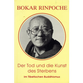 Kagyü Dharma Verlag Der Tod und die Kunst des Sterbens, von Bokar Rinpotsche
