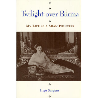 University of Hawai'i Press Twilight over Burma: My Life as a Shan Princess, by Inge Sargent