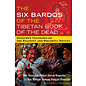 Inner Traditions, Rochester, Vermont The Six Bardos of the Tibetan Book of the Dead, by Khenchen Palden Sherab Rinpoche et al