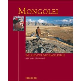 Bucher Verlag München Mongolei: Im Land des Dschingis Khan, von Olaf Meinhardt, Achill Moser