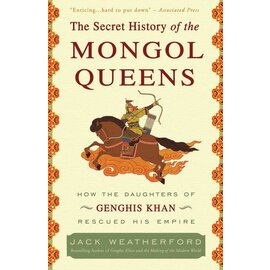 Broadway Paperbacks The Secret History of the Mongol Queens, by Jack Weatherford