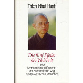 Otto Wilhelm Barth Verlag Die fünf Pfeiler der Weisheit, von Thich Nhat Hanh