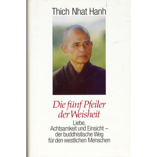 Otto Wilhelm Barth Verlag Die fünf Pfeiler der Weisheit, von Thich Nhat Hanh