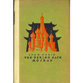 F. A. Brockhaus Leipzig Von Peking nach Moskau, von Sven Hedin