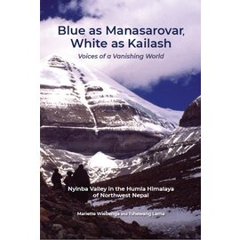 Vajra Publications Blue as Manasarovar, White as Kailash : Nyinba Valley in the Humla Himalaya of Northwest Nepal