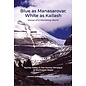 Vajra Publications Blue as Manasarovar White as Kailash, by Mariette Wiebenga and Tshewang Lama
