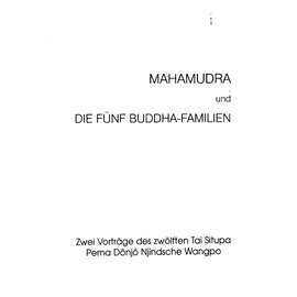 Kagyu Benchen Ling, Todtmoos Mahamudra / Die fünf Buddha Familien, von Tai Situpa Pema Dönjo Njindsche Wangpo