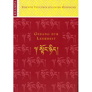 Khampa Edition, Freiburg Gesang zur Leerheit, von Khenpo Tsultrim Gyamtsto Rinpoche