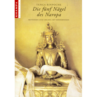 Khampa Edition, Freiburg Die fünf Nägel des Naropa, von Tenga Rinpoche