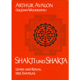 Otto Wilhelm Barth Verlag Shakti und Shakta: Lehre und Ritual der Tantras, von Arthur Avalon