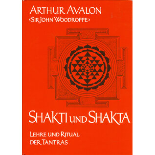 Otto Wilhelm Barth Verlag Shakti und Shakta: Lehre und Ritual der Tantras, von Arthur Avalon