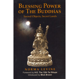 Vajra Publications Blessing Power of the Buddhas: Sacred Objects, Secret Lands, by Norma Levine