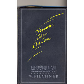 Verlag Neufeld & Henius, Berlin Sturm über Asien: Erlbenisse eines diplomatischen Geheimagenten, von Wilhelm Filchner