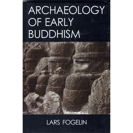 Dev Publishers, New Delhi Archaeology of Early Buddhism, by Lars Fogelin