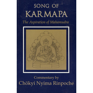 Rangjung Yeshe Publications Song of Karmapa, with a Commentary of Chökyi Nyima Rinpoche