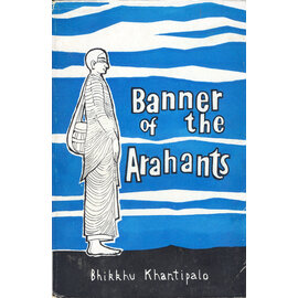 Buddhist Publications Society, Kandy Banner of the Arahants, by Bhikku Khantipalo