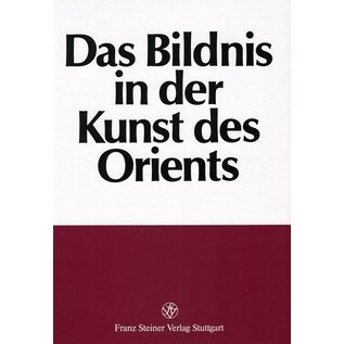 Franz Steiner Verlag Das Bildnis in der Kunst des Orients, von Martin Kraatz, Jürg Meyer zur Capellen, Dietrich Seckel