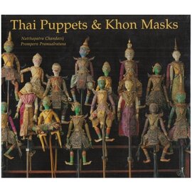 River Books Bangkok Thai Puppets & Khon Masks, by Natthapatra Chandavij, Promporn Pramualratana