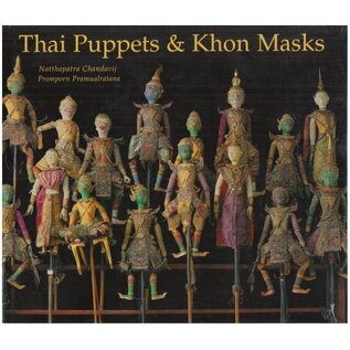 River Books Bangkok Thai Puppets & Khon Masks, by Natthapatra Chandavij, Promporn Pramualratana