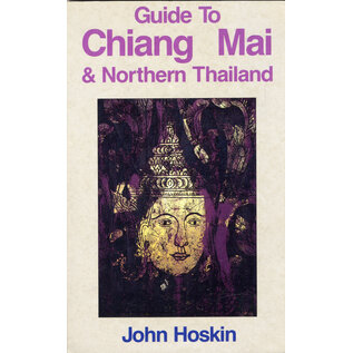 Hong Kong Publishing Co. Ltd. Guide to Chiang Mai and Northern Thailand, by John Hoskin