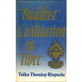 Routledge & Kegan Paul London Buddhist Civilisation in Tibet, by Tulku Thondup Rinpoche