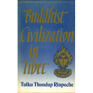 Routledge & Kegan Paul London Buddhist Civilisation in Tibet, by Tulku Thondup Rinpoche