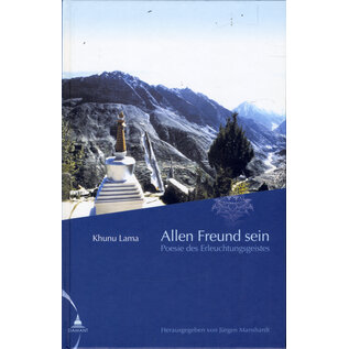 Diamant Verlag Allen Freund sein: Poesie des Erleuchtungsgeistes, von Khunu Lama, Jürgen Manshardt