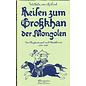 Edition Erdmann Reisen zum Grosskhan der Mongolen, von Wilhelm von Rubruck, Hans D. Leicht