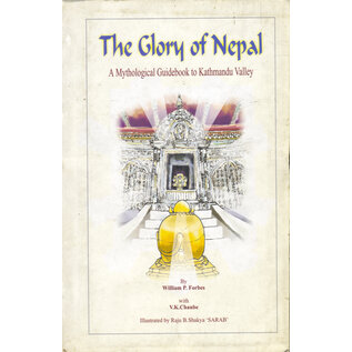 Pilgrims Publishing The Glory of Nepal: A Mythological Guidebook to Kathmandu Valley, by William P. Forbes