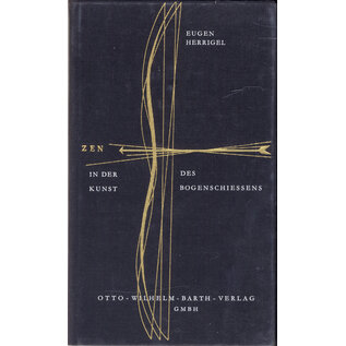 Otto Wilhelm Barth Verlag Zen in der Kunst des Bogenschiessens, von Eugen Herrigel