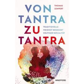 Windpferd Verlag Von Tantra zu Tantra, von Thomas Lempert