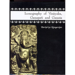 Sharada Publishing House, Delhi Iconography of Vinayaka Ganapati and Ganesha, by Haripriya Rangarajan