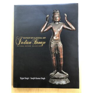 National Museum New Delhi Ecstasy of Classical Indian Bronze, by Tejpal Singh, Sanjib Kumar Singh