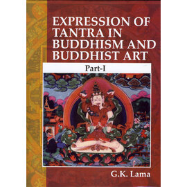 Buddhist World Press Expression of Tantra in Buddhism and Buddhist Art, by G.K. Lama
