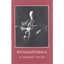 Buddhist Publications Society, Kandy Nyanaponika: A Farewell Tribute, ed. by Bhikkhu Bodhi