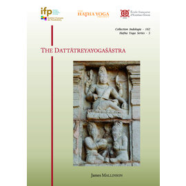 French Institute Pondicherry The Dattatreyayogasastra, ed. and translated by James Malliunson