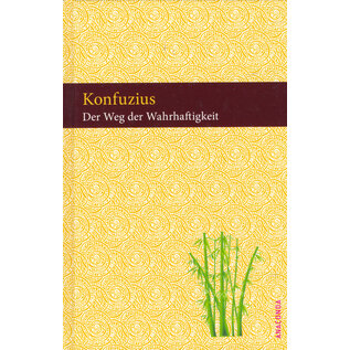 Anaconda Verlag Köln Der Weg der Wahrhaftigkeit, von Konfuzius, (Richard Wilhelm, Waltraud John)
