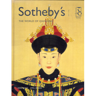 Sotheby's The World of Qianlong, by Sotheby's (Hong Kong April 2003)