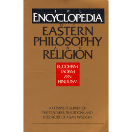 Shambhala Enzyclopedia of Eastern Philosophy and Religion, by Stephan Schumacher et al