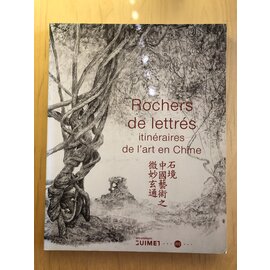 Musée National des Arts Asiatiques -Guimet Rochers de Lettre: itinéraires de l' art en Chine, par Catherine Delacour, Musée Guimet